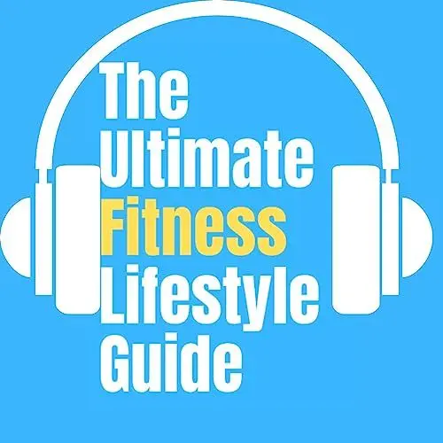 Produktbild: The Ultimate Fitness Lifestyle Guide