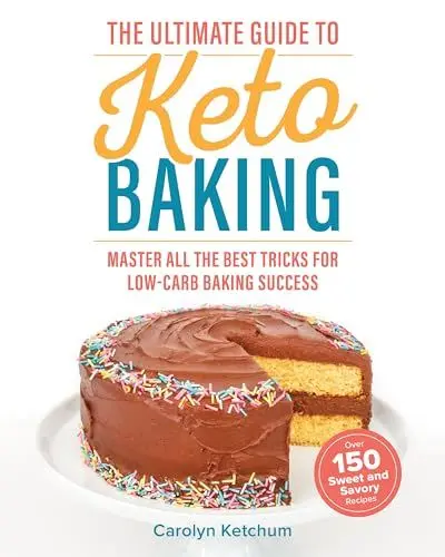 Produktbild: The Ultimate Guide to Keto Baking: Master All the Best Tricks for Low-Carb Baking Success