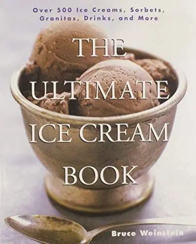 Produktbild: The Ultimate Ice Cream Book: Over 500 Ice Creams, Sorbets, Granitas, Drinks, And More