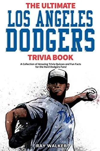 Produktbild: The Ultimate Los Angeles Dodgers Trivia Book: A Collection of Amazing Trivia Quizzes and Fun Facts for Die-Hard Dodgers Fans!