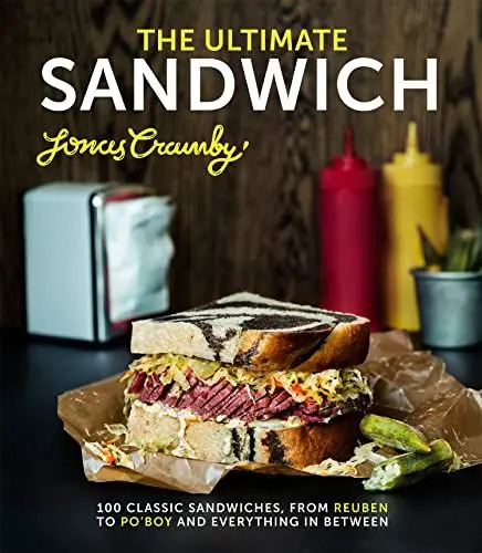 Produktbild: The Ultimate Sandwich: 100 classic sandwiches from Reuben to Po'Boy and everything in between