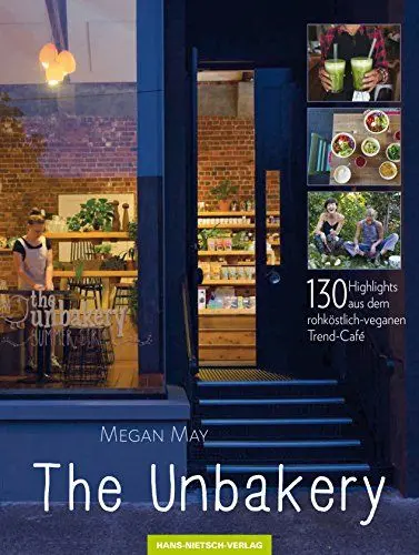 Produktbild: The Unbakery: 130 Highlights aus dem rohköstlich-veganen Trend-Café