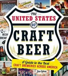 Produktbild: The United States Of Craft Beer: A Guide to the Best Craft Breweries Across America