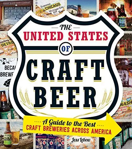 Produktbild: The United States Of Craft Beer: A Guide to the Best Craft Breweries Across America