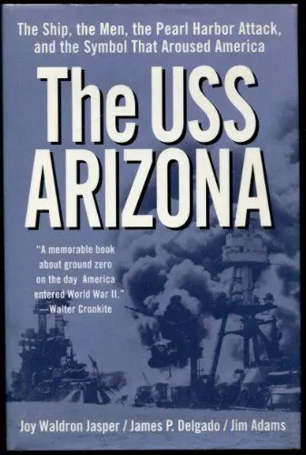 Produktbild: The Uss Arizona: The Ship, the Men, the Pearl Harbor Attack, and the Symbol That Aroused America