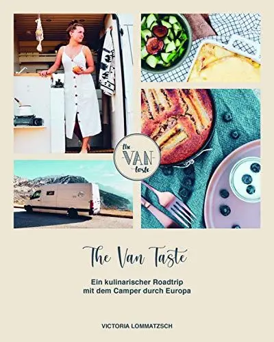 Produktbild: The Van Taste – Ein kulinarischer Roadtrip mit dem Camper durch Europa