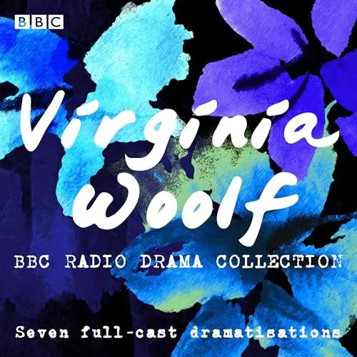 Produktbild: The Virginia Woolf BBC Radio Drama Collection: Seven full-cast dramatisations