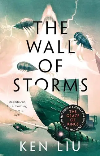 Produktbild: The Wall of Storms: Ken Liu (The Dandelion Dynasty, Band 2)