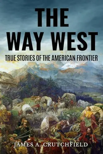 Produktbild: The Way West: True Stories Of The American Frontier (Observing American History)