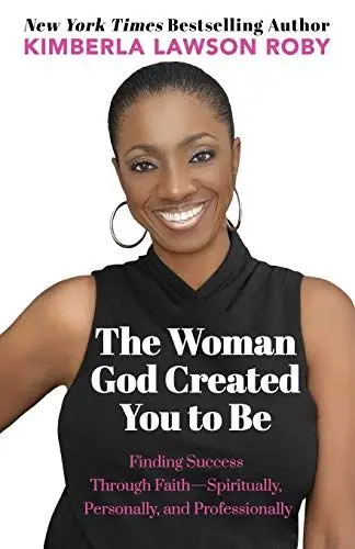 Produktbild: The Woman God Created You to Be: Finding Success Through Faith---Spiritually, Personally, and Professionally