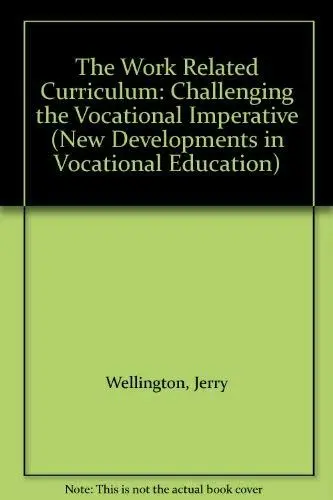 Produktbild: The Work Related Curriculum: Challenging the Vocational Imperative (New Developments in Vocational Education)