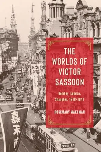 Produktbild: The Worlds of Victor Sassoon: Bombay, London, Shanghai, 1918–1941