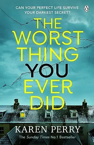 Produktbild: The Worst Thing You Ever Did: The gripping new thriller from Sunday Times bestselling author Karen Perry