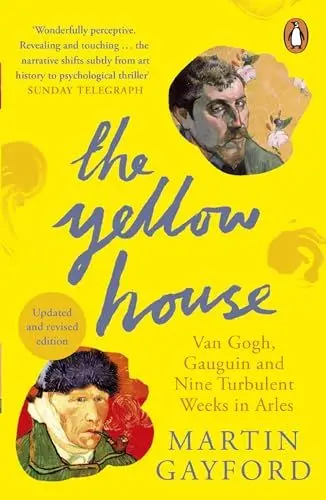 Produktbild: The Yellow House: Van Gogh, Gauguin, and Nine Turbulent Weeks in Arles
