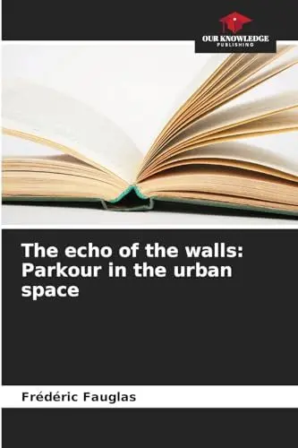 Produktbild: The echo of the walls: Parkour in the urban space: DE