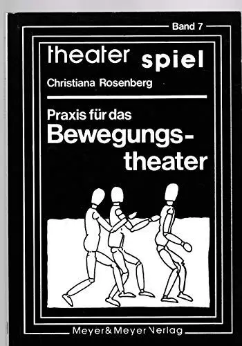 Produktbild: Theater Spiel, Bd.7, Praxis für das Bewegungstheater