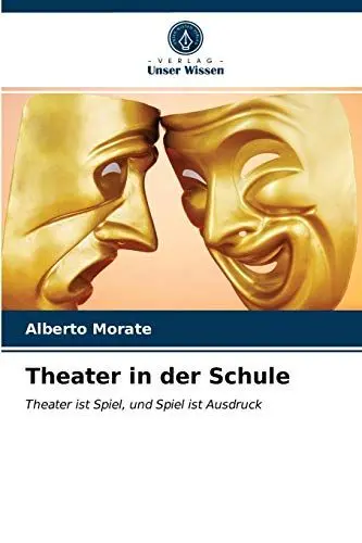 Produktbild: Theater in der Schule: Theater ist Spiel, und Spiel ist Ausdruck