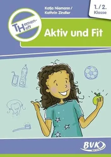 Produktbild: Themenheft Aktiv und Fit 1.-2. Klasse (Themenhefte) (BVK-Themenhefte: Differenzierter Sachunterricht)