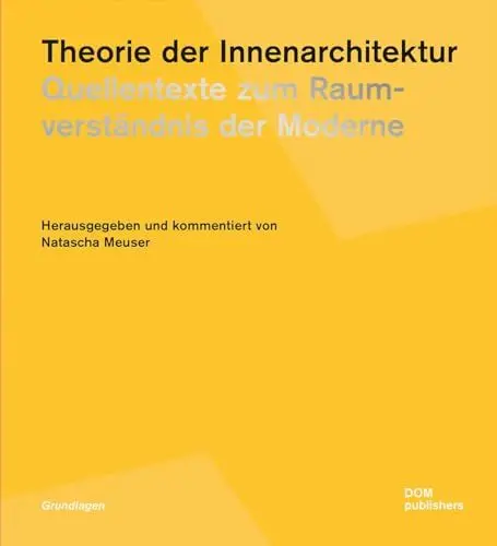 Produktbild: Theorie der Innenarchitektur: Quellentexte zum Raumverständnis der Moderne (Grundlagen/Basics)