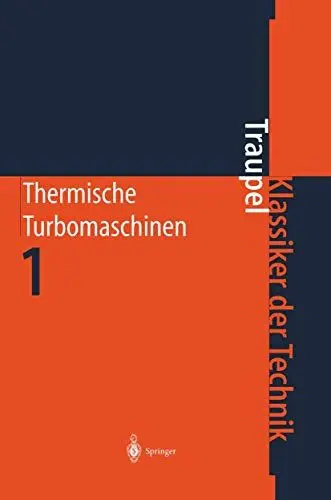 Produktbild: Thermische Turbomaschinen: Thermodynamisch-strömungstechnische Berechnung (Klassiker der Technik)