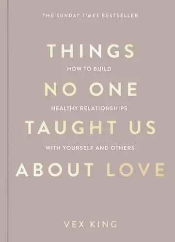 Produktbild: Things No One Taught Us About Love: THE SUNDAY TIMES BESTSELLER. How to Build Healthy Relationships with Yourself and Others (The Good Vibes Trilogy)