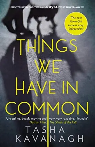 Produktbild: Things We Have in Common: Nominiert: Costa First Novel Award 2015, Nominiert: Guardian Not the Booker Prize 2015, Nominiert: The Desmond Elliott Prize 2016