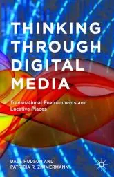 Produktbild: Thinking Through Digital Media: Transnational Environments and Locative Places