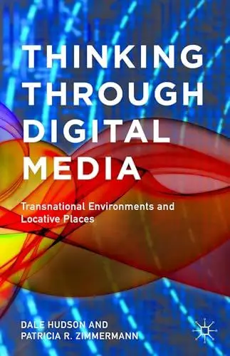 Produktbild: Thinking Through Digital Media: Transnational Environments and Locative Places