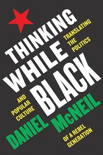 Produktbild: Thinking While Black: Translating the Politics and Popular Culture of a Rebel Generation