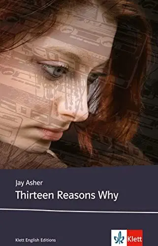 Produktbild: Thirteen Reasons Why: Schulausgabe für das Niveau B2, ab dem 6. Lernjahr. Ungekürzter englischer Originaltext mit Annotationen (Klett English Editions)