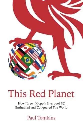 Produktbild: This Red Planet: How Jürgen Klopp’s Liverpool FC Enthralled and Conquered The World