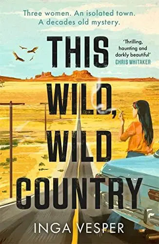 Produktbild: This Wild, Wild Country: The most gripping, atmospheric mystery you'll read this year