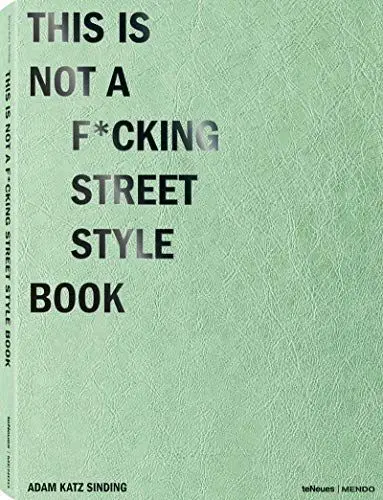 Produktbild: This is Not a F*cking Street Style Book: MENDO (Photographer)
