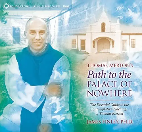 Produktbild: Thomas Merton's Path to the Palace of Nowhere: The Essential Guide to the Contemplative Teachings of Thomas Merton