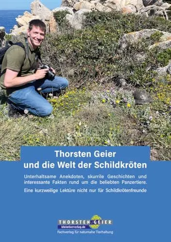 Produktbild: Thorsten Geier und die Welt der Schildkröten: Unterhaltsame Anekdoten, skurrile Geschichten und interessante Fakten rund um die beliebten Panzertiere. ... Lektüre nicht nur für Schildkrötenfreunde
