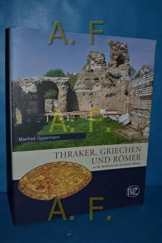Produktbild: Thraker, Griechen und Römer: An der Westküste des Schwarzen Meeres (Zaberns Bildbände zur Archäologie)