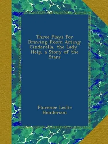 Produktbild: Three Plays for Drawing-Room Acting: Cinderella, the Lady-Help, a Story of the Stars