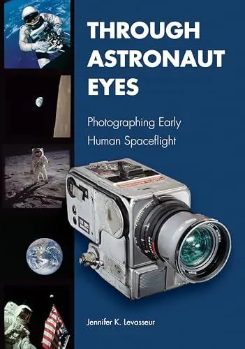 Produktbild: Through Astronaut Eyes: Photographing Early Human Spaceflight (Purdue Studies in Aeronautics and Astronautics)