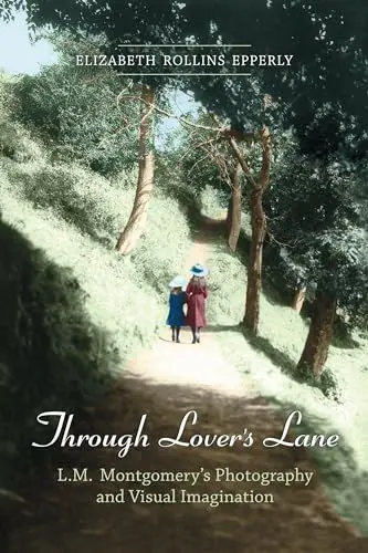 Produktbild: Through Lover's Lane: L.M. Montgomery's Photography and Visual Imagination
