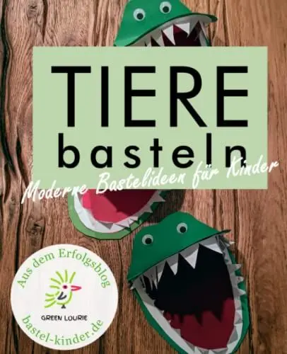 Produktbild: Tiere basteln - Moderne Bastelideen für Kinder aus dem Erfolgsblog Green Lourie - bastel-kinder.de: Mit vielen bebilderten Bastelanleitungen und ... Tiere als DIY-Projekte für Kinder!
