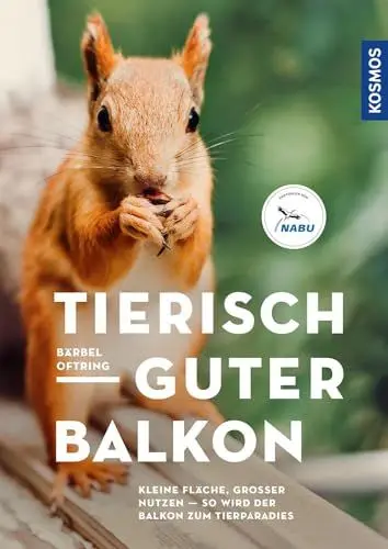 Produktbild: Tierisch guter Balkon: Kleine Fläche, großer Nutzen - so wird der Balkon zum Tierparadies