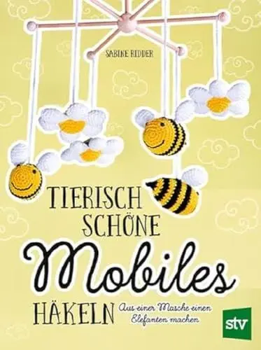 Produktbild: Tierisch schöne Mobiles häkeln: Aus einer Masche einen Elefanten machen