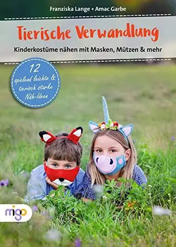 Produktbild: Tierische Verwandlung: Kinderkostüme nähen mit Masken, Mützen & mehr