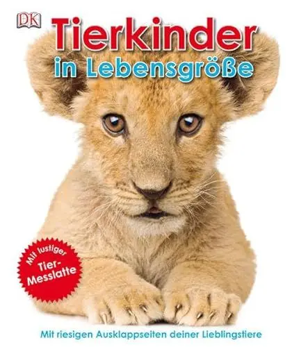 Produktbild: Tierkinder in Lebensgröße: Mit riesigen Ausklappseiten deiner Lieblingstiere: Mit riesigen Ausklappseiten deiner Lieblingstiere. Mit lustiger Tier-Messlatte