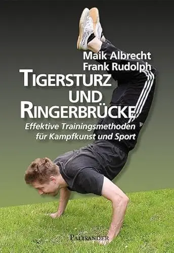 Produktbild: Tigersturz und Ringerbrücke: Effektive Trainingsmethoden für Kampfkunst und Sport