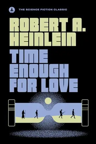 Produktbild: Time Enough For Love: The Lives of Lazarus Long (The Science Fiction Classic)
