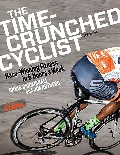 Produktbild: Time-Crunched Cyclist: Race-Winning Fitness in 6 Hours a Week, 3rd Ed. (The Time-Crunched Athlete)