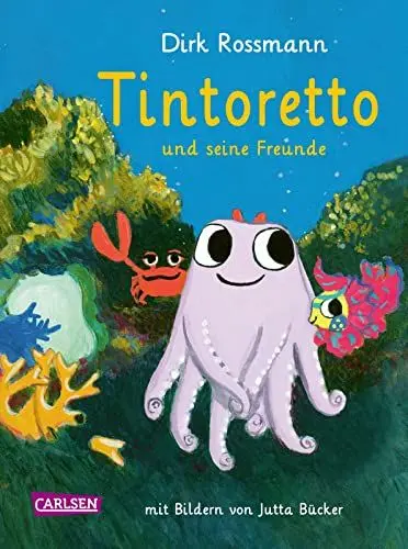 Produktbild: Tintoretto und seine Freunde: Zauberhafte Unterwasser-Abenteuer über Freundschaft, Natur und Klimaschutz | Zum Vorlesen ab 4 Jahren