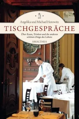 Produktbild: Tischgespräche: Über Essen, Trinken und die anderen schönen Dinge des Lebens