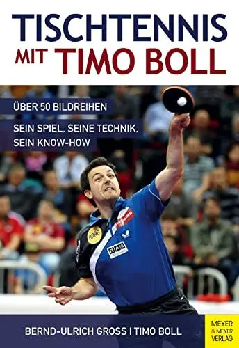 Produktbild: Tischtennis mit Timo Boll: Über 50 Bildreihen, sein Spiel, seine Technik, sein Know-How